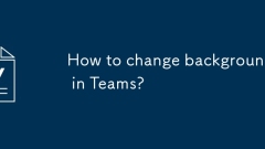 How to change background in Teams?