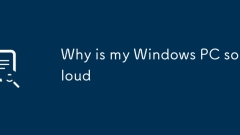 Why is my Windows PC so loud