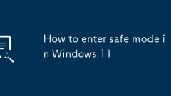 How to enter safe mode in Windows 11