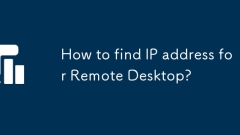 How to find IP address for Remote Desktop?