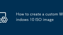 How to create a custom Windows 10 ISO image