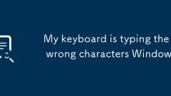 My keyboard is typing the wrong characters Windows