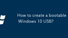 How to create a bootable Windows 10 USB?