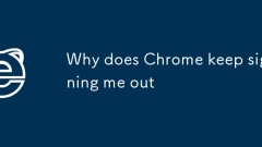 Why does Chrome keep signing me out