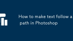 How to make text follow a path in Photoshop