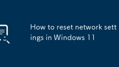 How to reset network settings in Windows 11