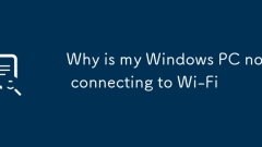 Why is my Windows PC not connecting to Wi-Fi