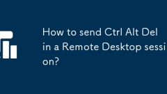 How to send Ctrl Alt Del in a Remote Desktop session?