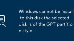 Windows cannot be installed to this disk the selected disk is of the GPT partition style