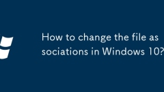 How to change the file associations in Windows 10?