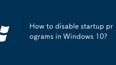 How to disable startup programs in Windows 10?