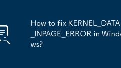 How to fix KERNEL_DATA_INPAGE_ERROR in Windows?