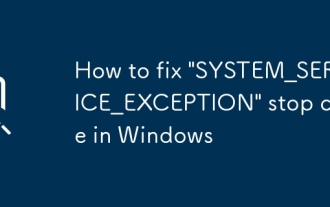 How to fix 'SYSTEM_SERVICE_EXCEPTION' stop code in Windows