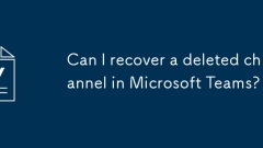 Can I recover a deleted channel in Microsoft Teams?