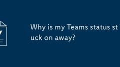 Why is my Teams status stuck on away?