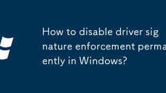 Comment désactiver définitivement l'application de la signature du conducteur sous Windows?