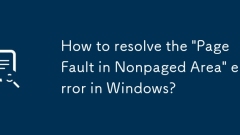 Comment résoudre l'erreur 'défaut de page dans la zone non paginée' dans Windows?