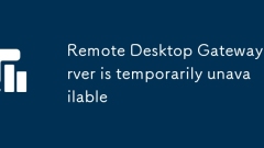 Pelayan Gateway Desktop Jauh tidak tersedia buat sementara waktu