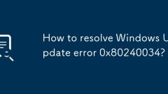 Comment résoudre l'erreur de mise à jour Windows 0x80240034?