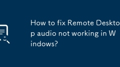 How to fix Remote Desktop audio not working in Windows?