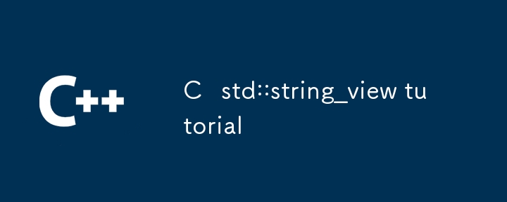 C std::string_view tutorial
