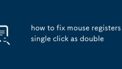 comment réparer les registres de souris en simple clic comme double