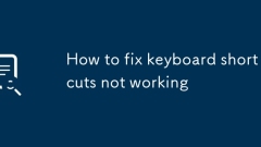 Comment corriger les raccourcis clavier ne fonctionne pas