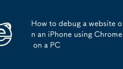 Comment déboguer un site Web sur un iPhone à l'aide de Chrome sur un PC