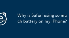 Why is Safari using so much battery on my iPhone?