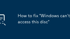 How to fix 'Windows can't access this disc'
