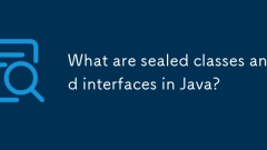 What are sealed classes and interfaces in Java?