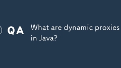 What are dynamic proxies in Java?