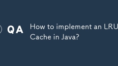 How to implement an LRU Cache in Java?