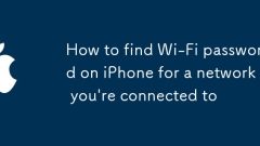 How to find Wi-Fi password on iPhone for a network you're connected to