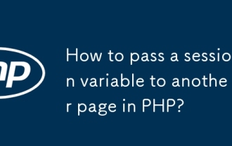 How to pass a session variable to another page in PHP?