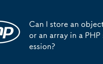 Can I store an object or an array in a PHP session?
