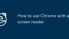 Comment utiliser Chrome avec un lecteur d'écran