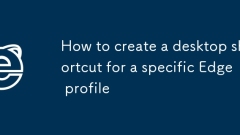 Comment créer un raccourci de bureau pour un profil de bord spécifique