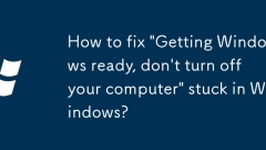 Bagaimana untuk memperbaiki 'Mendapatkan Windows siap, jangan matikan komputer anda' tersekat di Windows?