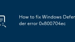 So beheben Sie Windows Defender -Fehler 0x800704ec