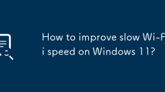 Wie verbessert man die langsame Wi-Fi-Geschwindigkeit unter Windows 11?