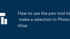 How to use the pen tool to make a selection in Photoshop