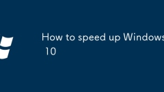 How to speed up Windows 10