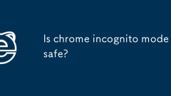 Is chrome incognito mode safe?