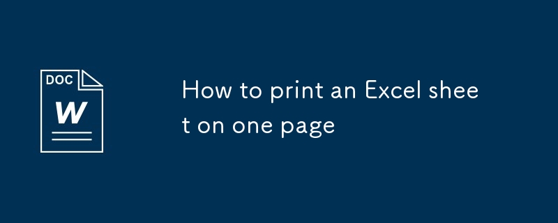 1つのページにExcelシートを印刷する方法