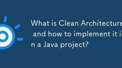 Was ist saubere Architektur und wie kann man sie in einem Java -Projekt implementieren?