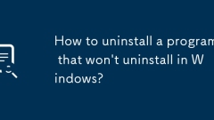Comment désinstaller un programme qui ne désinstaller pas dans Windows?