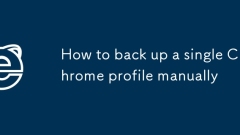 How to back up a single Chrome profile manually