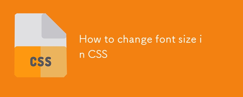 How to change font size in CSS