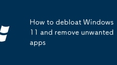Comment débloat Windows 11 et éliminer les applications indésirables